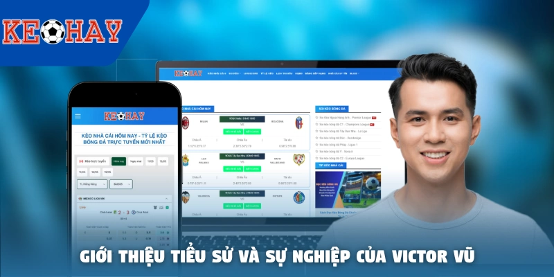 Giới thiệu tiểu sử và sự nghiệp của Victor Vũ