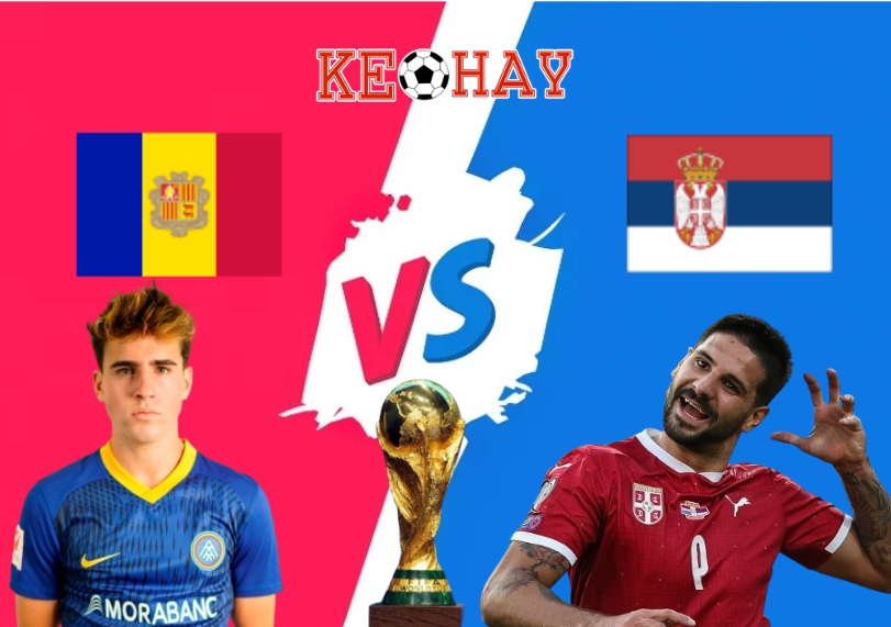 Andorra vs Serbia – Soi kèo hôm nay 01h45 15/10/2025 – Vòng loại World Cup 2026