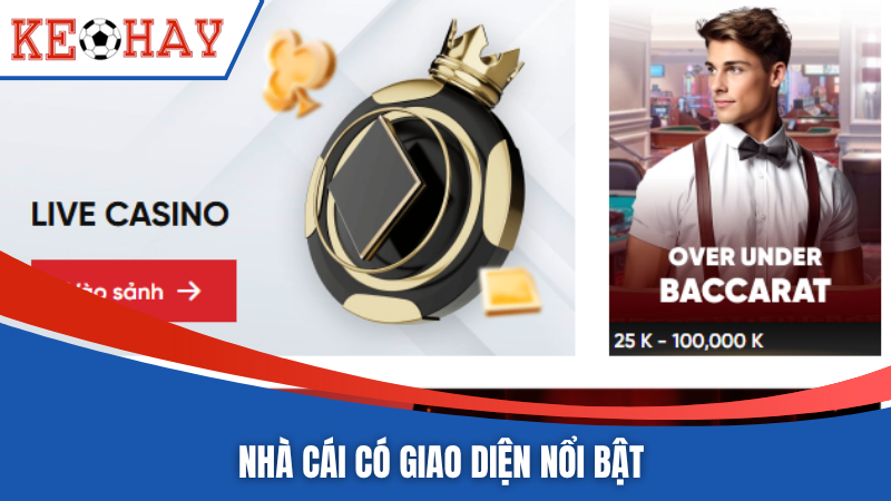Nhà cái có giao diện nổi bật 
