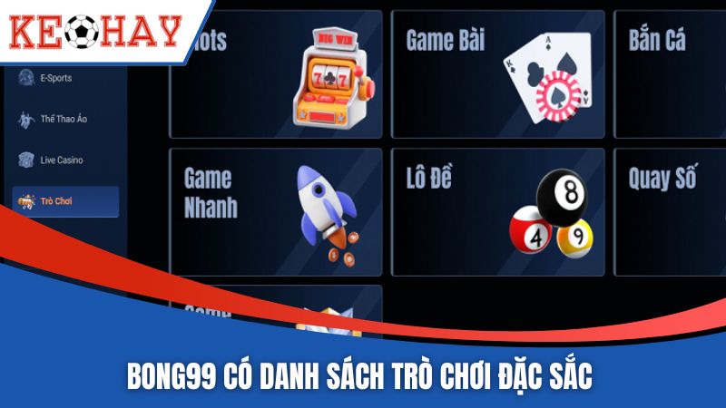BONG99 có danh sách trò chơi đặc sắc