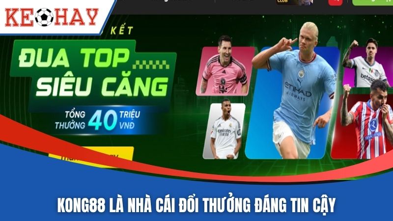 KONG88 là nhà cái đổi thưởng đáng tin cậy
