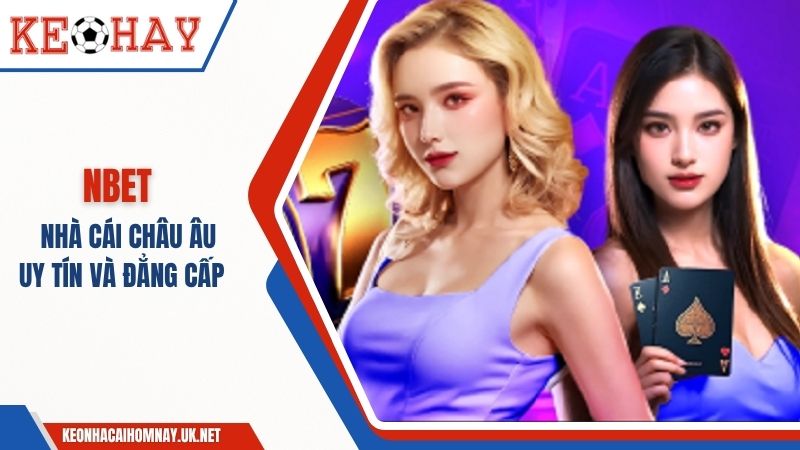 NBET – Nhà Cái Hiện Đại, Thưởng Lớn Cho Người Chơi