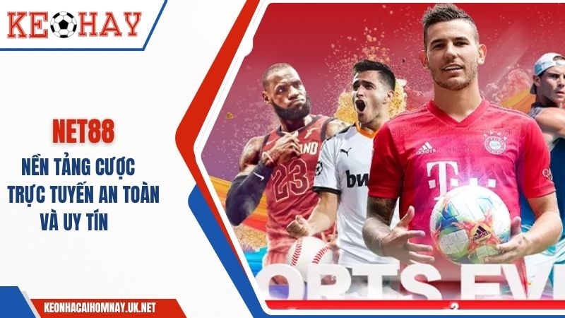 NET88 – Nền Tảng Cược Trực Tuyến An Toàn Và Uy Tín