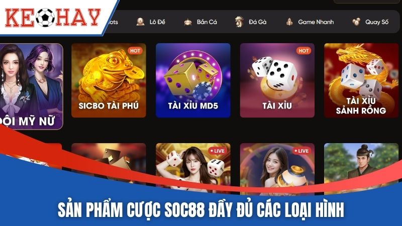 Sản phẩm cược của SOC88 đầy đủ các loại hình